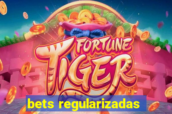 bets regularizadas